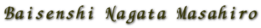 Baisenshi Nagata Masahiro